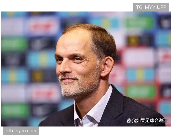 图赫尔战术调整显成效,率队连克弱旅表现亮眼引热议 图赫尔战术调整显成效,率队连克弱旅表现亮眼引热议